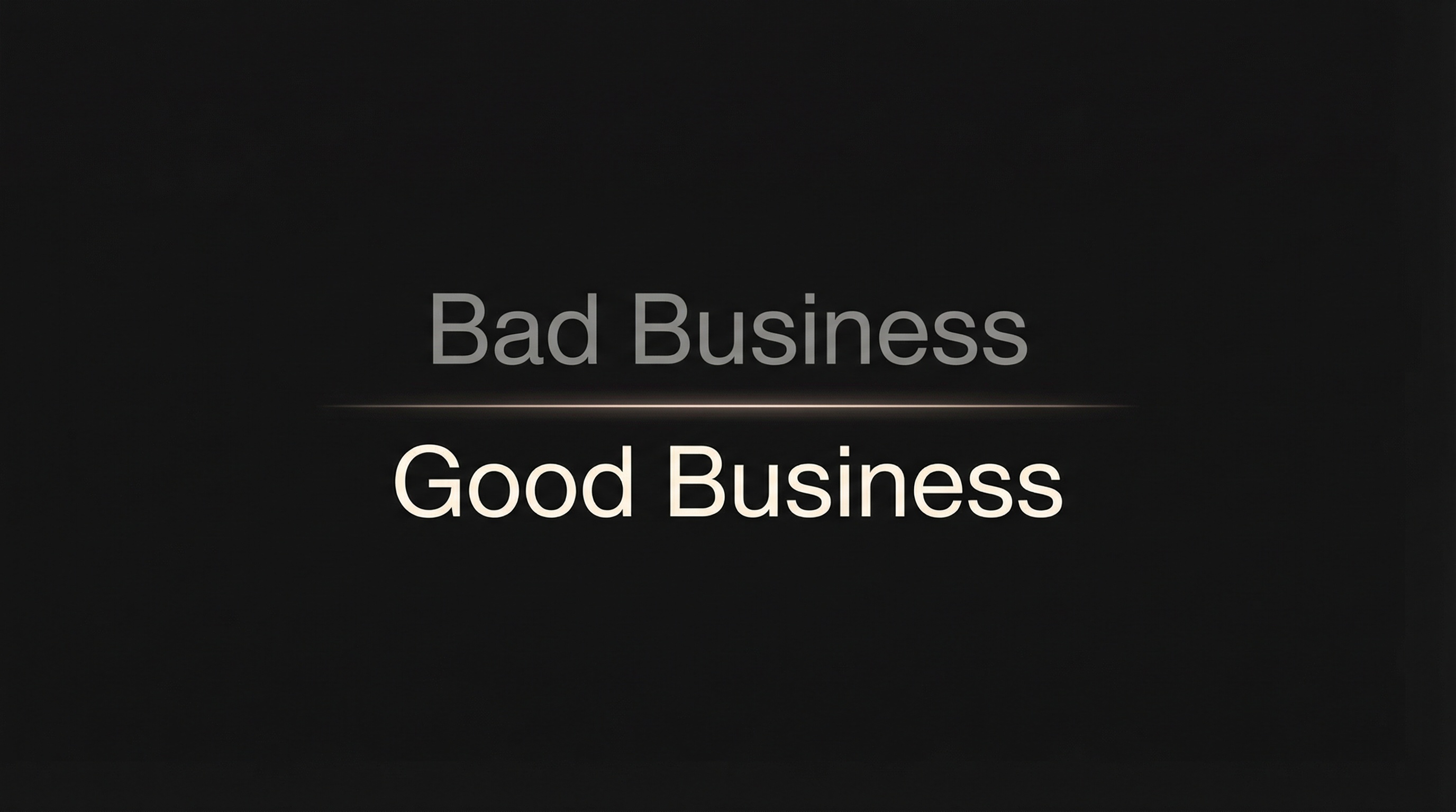 Bad Business vs Good Business